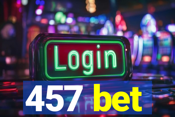 457 bet